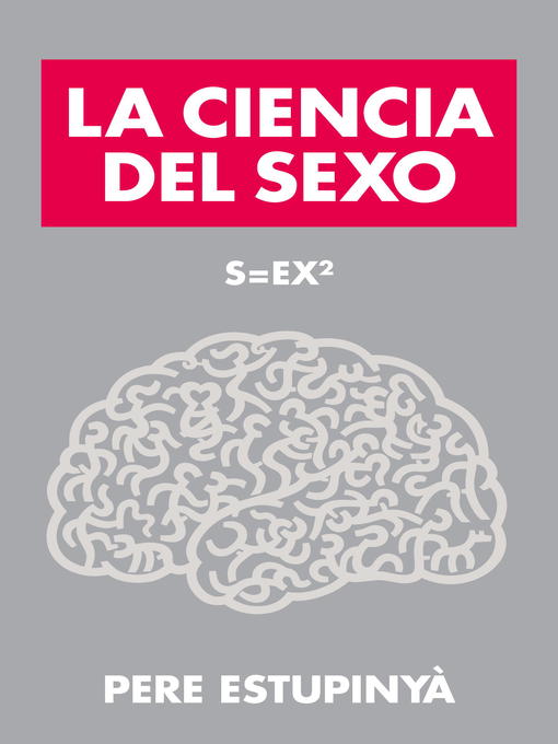 Title details for La ciencia del sexo by Pere Estupinyà - Available